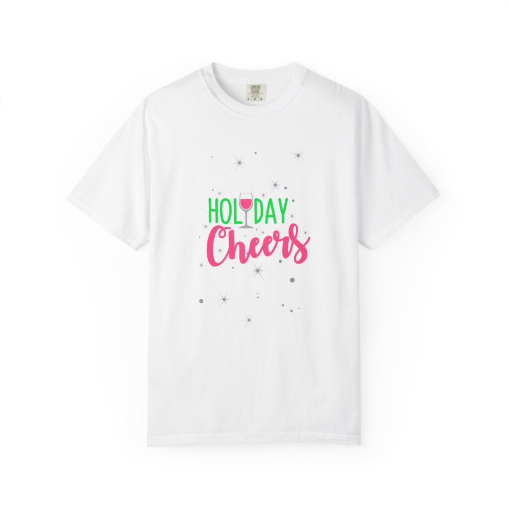 Holiday Cheers! Unisex Garment-Dyed T-shirt