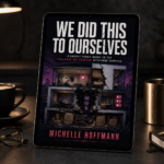 We Did This to Ourselves: A Darkly Funny Guide to the Collapse We Ordered with Free Shipping